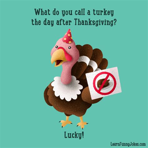 What do you call a turkey on the day after Thanksgiving? Lucky.